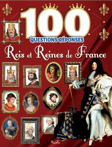 100 questions/réponses rois reines de France